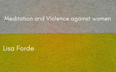 Meditation and Violence against women – Lisa Forde